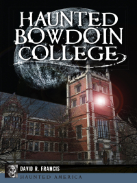 Imagen de portada: Haunted Bowdoin College 9781626196100