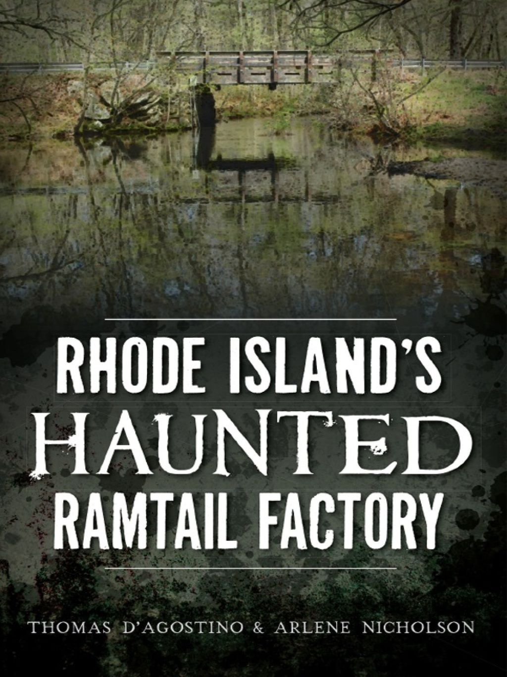 Rhode Island’s Haunted Ramtail Factory