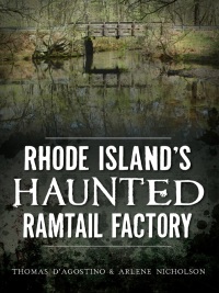 Imagen de portada: Rhode Island's Haunted Ramtail Factory 9781626196391