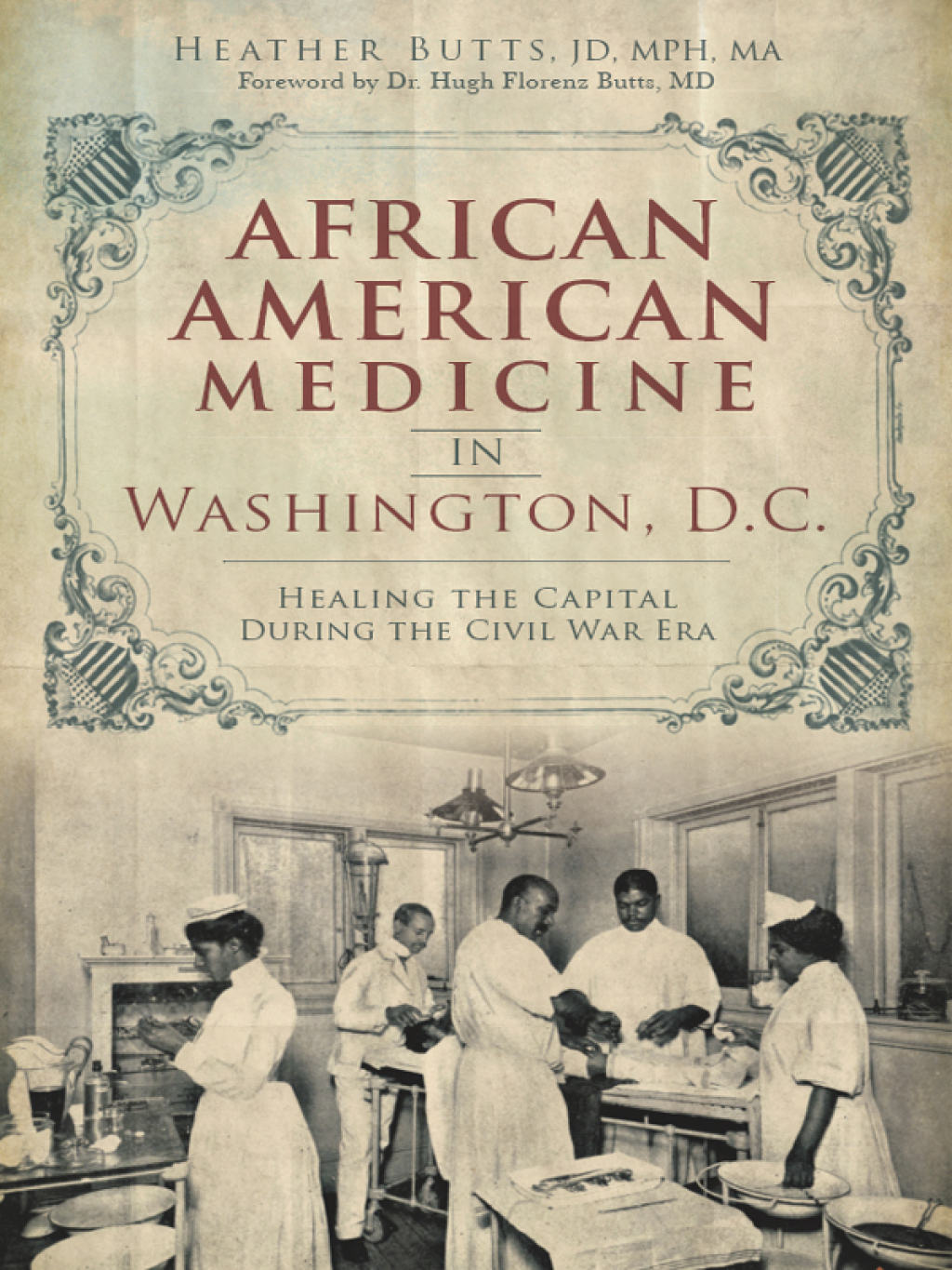 African American Medicine in Washington, D.C. Healing the Capital During the Civil War Era