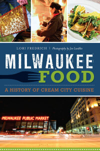 Imagen de portada: Milwaukee Food 9781626196704