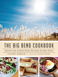 Imagen de portada: The Big Bend Cookbook 9781626197220