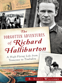 Omslagafbeelding: The Forgotten Adventures of Richard Halliburton 9781626197206
