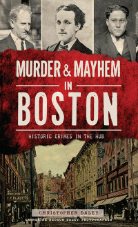 Cover image: Murder & Mayhem in Boston 9781626197978