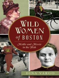 Cover image: Wild Women of Boston 9781626197954