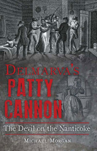 Imagen de portada: Delmarva's Patty Cannon 9781626198128