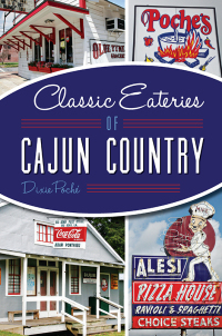 表紙画像: Classic Eateries of Cajun County 9781626198081