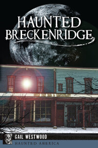 Cover image: Haunted Breckenridge 9781626198302