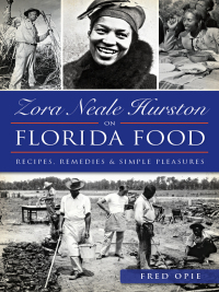 صورة الغلاف: Zora Neale Hurston on Florida Food 9781626198722