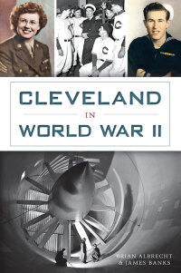 Omslagafbeelding: Cleveland in World War II 9781626198821