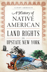 صورة الغلاف: A History of Native American Land Rights in Upstate New York 9781626199316
