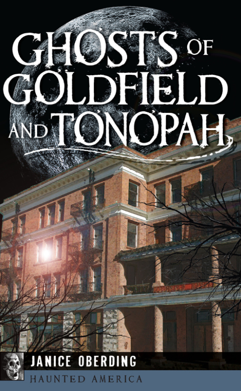 Ghosts of Goldfield and Tonopah - FULL INSTANT DOWNLOAD | PDF DOCX EPUB