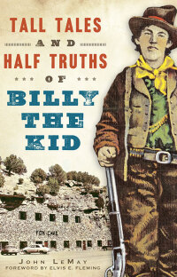 Cover image: Tall Tales and Half Truths of Billy the Kid 9781626199965