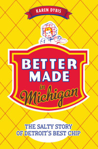 表紙画像: Better Made in Michigan 9781626199859