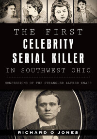 Imagen de portada: The First Celebrity Serial Killer in Southwest Ohio 9781467117500