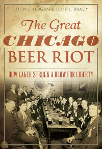 Cover image: The Great Chicago Beer Riot 9781467118903
