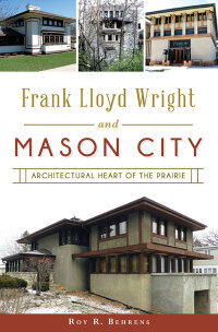 Cover image: Frank Lloyd Wright and Mason City 9781467118606