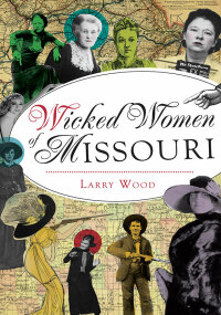 Titelbild: Wicked Women of Missouri 9781467119665