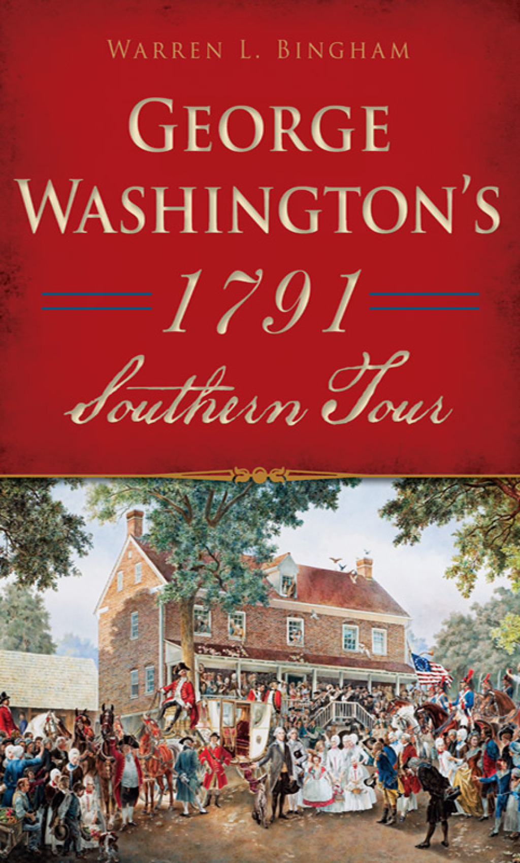 George Washington’s 1791 Southern Tour