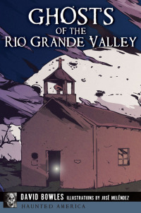 Omslagafbeelding: Ghosts of the Rio Grande Valley 9781467119924