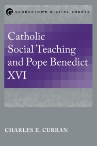 Imagen de portada: Catholic Social Teaching and Pope Benedict XVI 9781626160590