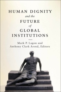 Cover image: Human Dignity and the Future of Global Institutions 9781626161207