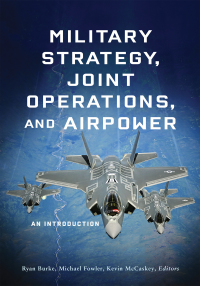 Imagen de portada: Military Strategy, Joint Operations, and Airpower 9781626166226