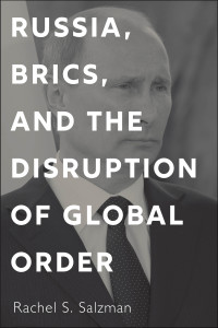 Cover image: Russia, BRICS, and the Disruption of Global Order 9781626166615