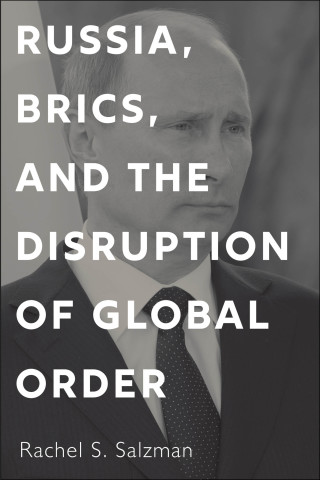 صورة الغلاف: Russia, BRICS, and the Disruption of Global Order 9781626166615