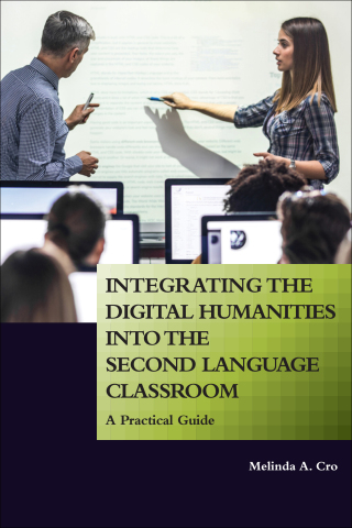 表紙画像: Integrating the Digital Humanities into the Second Language Classroom 9781626167766