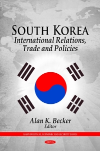 表紙画像: South Korea: International Relations, Trade and Policies 9781613241004