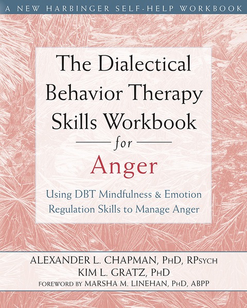The Dialectical Behavior Therapy Skills Workbook for Anger: Using DBT Mindfulness and Emotion Regulation Skills to Manage Anger - FULL INSTANT DOWNLOAD | PDF DOCX EPUB