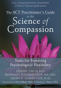 Cover image: The ACT Practitioner's Guide to the Science of Compassion 9781626250550