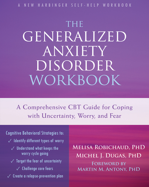 The Generalized Anxiety Disorder Workbook : A Comprehensive CBT Guide for Coping with Uncertainty, Worry, and Fear - FULL INSTANT DOWNLOAD | PDF DOCX EPUB
