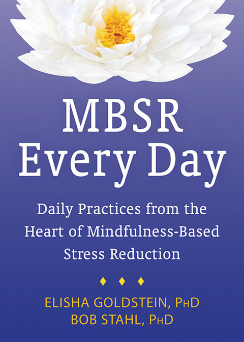 MBSR Every Day : Daily Practices from the Heart of Mindfulness-Based Stress Reduction - FULL INSTANT DOWNLOAD | PDF DOCX EPUB