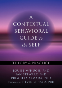 Cover image: A Contextual Behavioral Guide to the Self 9781626251762