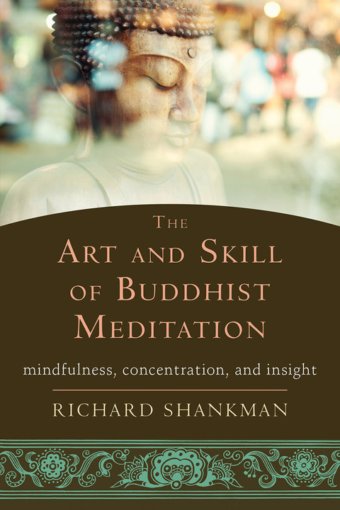 The Art and Skill of Buddhist Meditation : Mindfulness, Concentration, and Insight - FULL INSTANT DOWNLOAD | PDF DOCX EPUB