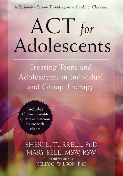 ACT for Adolescents: Treating Teens and Adolescents in Individual and Group Therapy - FULL INSTANT DOWNLOAD | PDF DOCX EPUB