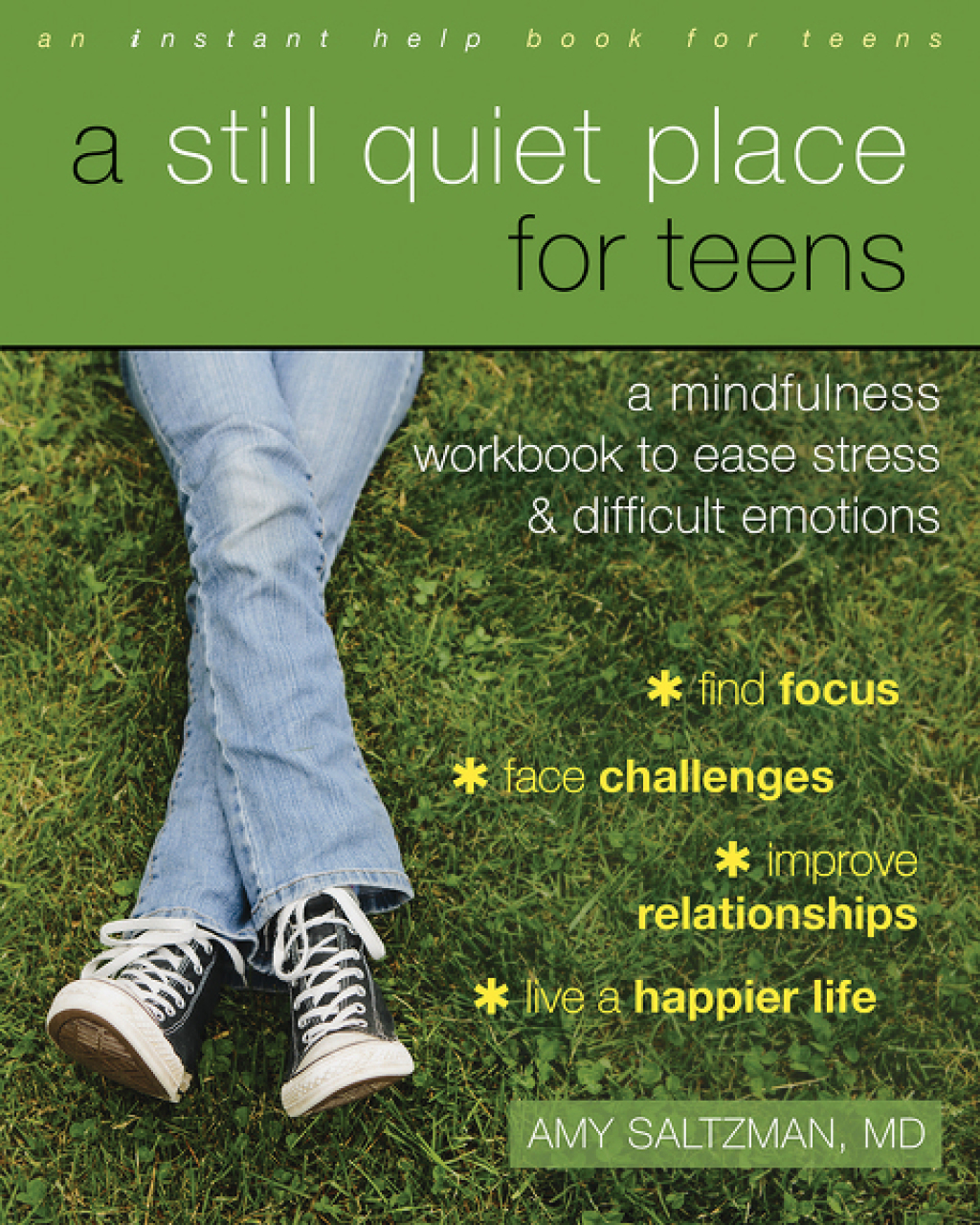 A Still Quiet Place for Teens A Mindfulness Workbook to Ease Stress and Difficult Emotions