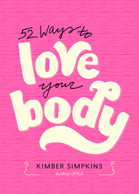 صورة الغلاف: 52 Ways to Love Your Body 9781626253797