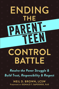 Cover image: Ending the Parent-Teen Control Battle 9781626254244