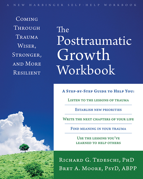 The Posttraumatic Growth Workbook : Coming Through Trauma Wiser, Stronger, and More Resilient - FULL INSTANT DOWNLOAD | PDF DOCX EPUB