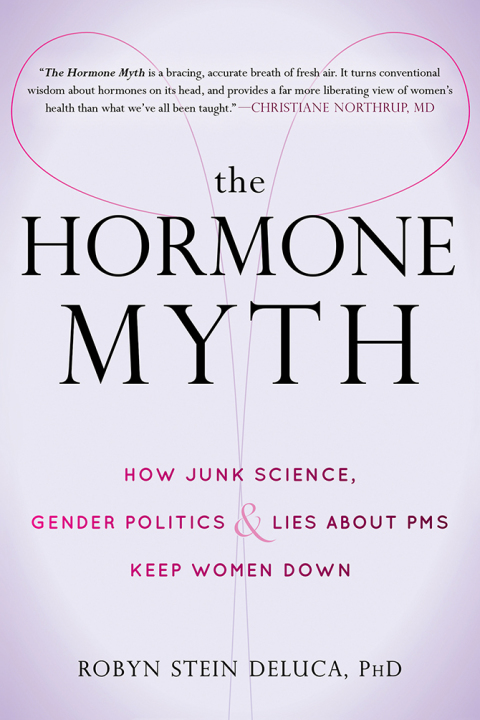 The Hormone Myth: How Junk Science, Gender Politics, and Lies about PMS Keep Women Down - FULL INSTANT DOWNLOAD | PDF DOCX EPUB