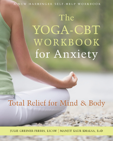 The Yoga-CBT Workbook for Anxiety : Total Relief for Mind and Body - FULL INSTANT DOWNLOAD | PDF DOCX EPUB