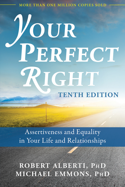 Your Perfect Right : Assertiveness and Equality in Your Life and Relationships, 10th Edition - FULL INSTANT DOWNLOAD | PDF DOCX EPUB