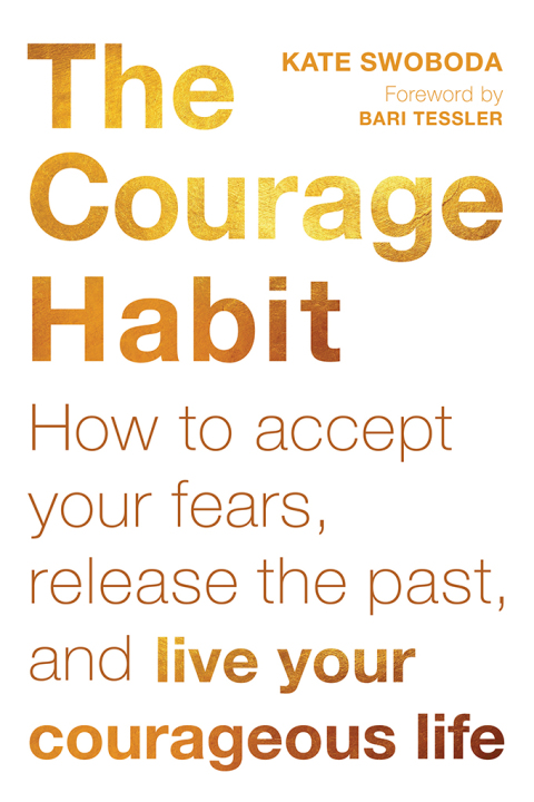 The Courage Habit: How to Accept Your Fears, Release the Past, and Live Your Courageous Life - FULL INSTANT DOWNLOAD | PDF DOCX EPUB