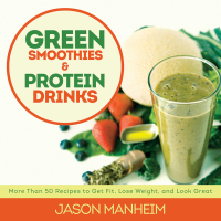 Cover image: Green Smoothies and Protein Drinks 9781620876015