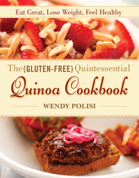 Cover image: The Gluten-Free Quintessential Quinoa Cookbook 9781620876992