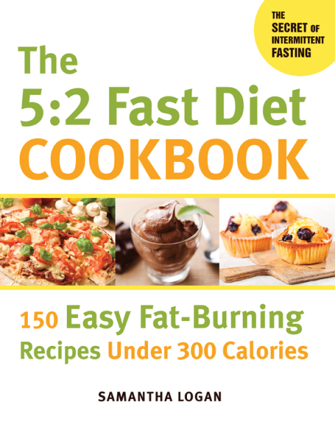 The 5:2 Fast Diet Cookbook: 150 Easy Fat-Burning Recipes Under 300 Calories - FULL INSTANT DOWNLOAD | PDF DOCX EPUB