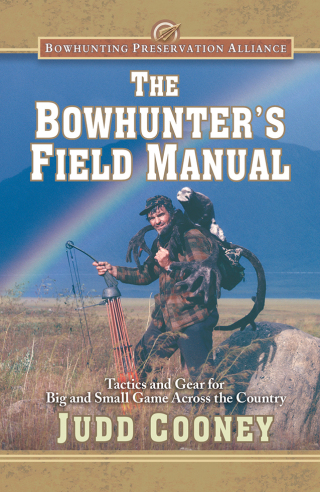 Cover image: The Bowhunter's Field Manual 9781620876923